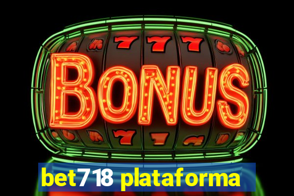 bet718 plataforma